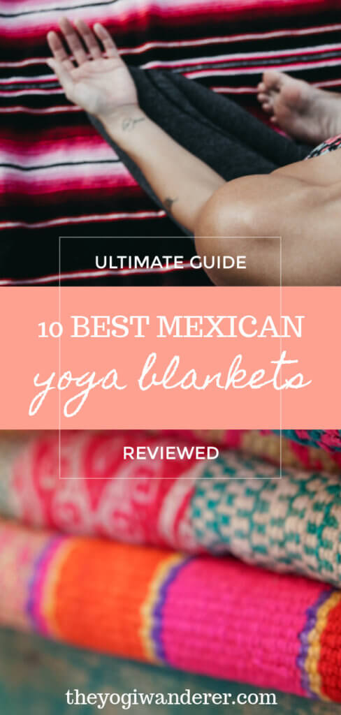 The ultimate guide to the best Mexican blankets for yoga. Top 10 Mexican yoga blankets reviewed. How to use a yoga blanket and what to look for when choosing the right one for your yoga routine. #yoga #yogablankets #mexicanblankets #mexicanyogablankets #yogagear #yogaaccessories