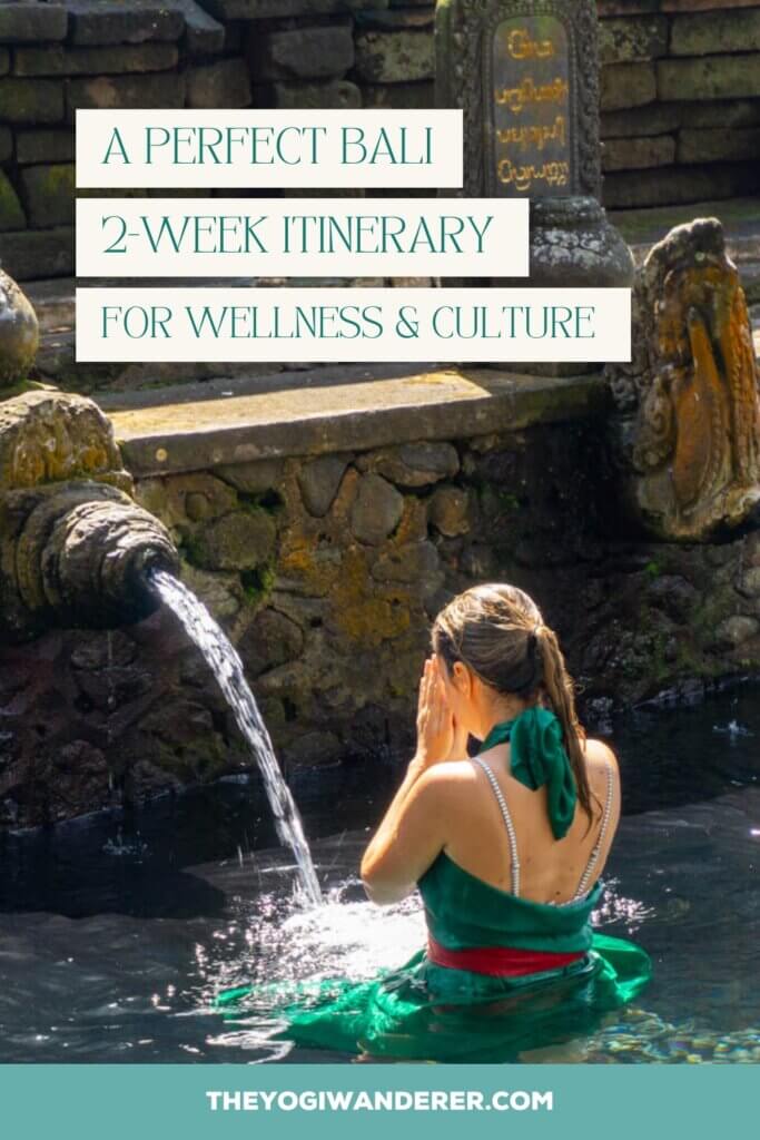 A perfect Bali 2-week itinerary for wellness & culture